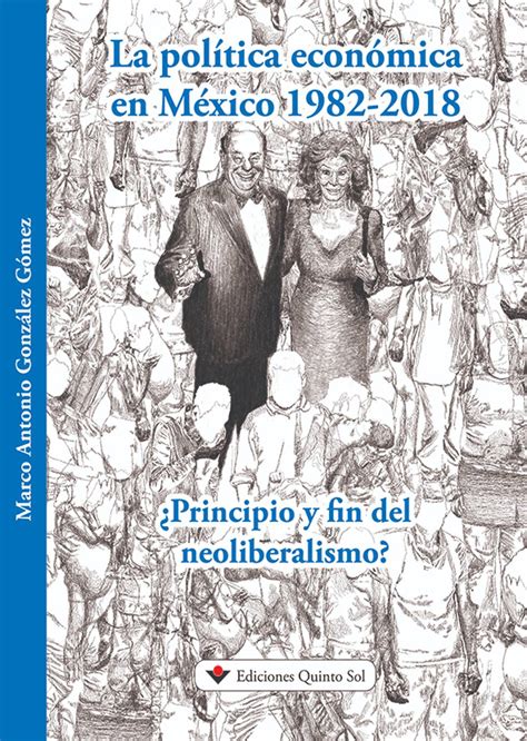 La Política Económica En México 1982 2018 ¿principio Y Fin Del