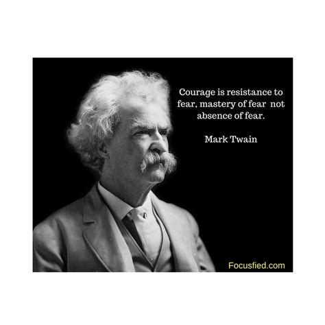 We have collected some of the best inspirational quotes given by mark twain. courage-quote-mark-twain-focusfiued - Focusfied.com. Empower and Conquer self.