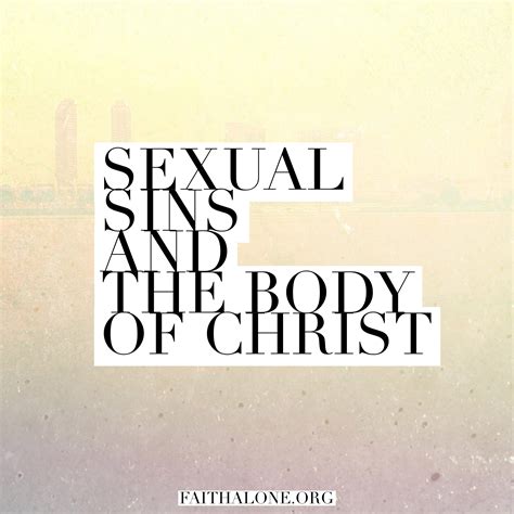 Sexual Sins And The Body Of Christ Dealing With Immorality In The Church Without Altering The