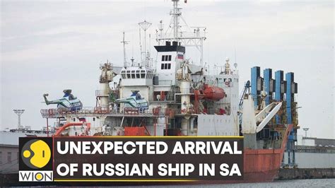Mystery Over Russian Ship At South Africas Naval Base World News