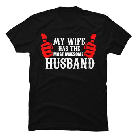 My Wife Has The Most Awesome Husband Buy T Shirt Designs