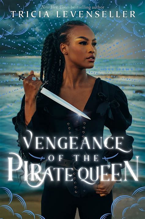 Vengeance Of The Pirate Queen By Tricia Levenseller Goodreads