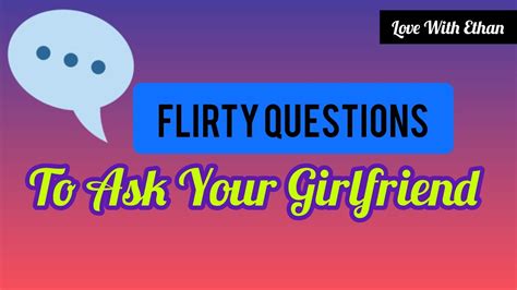 Flirty Questions To Ask Your Girlfriend ˘ ³˘ ♥ 10 Questions Youtube