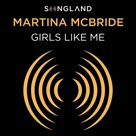 Martina Mcbride Girls Like Me Lyrics Genius Lyrics