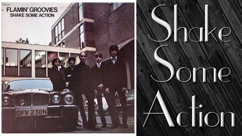 Flamin Groovies Shake Some Action Youtube