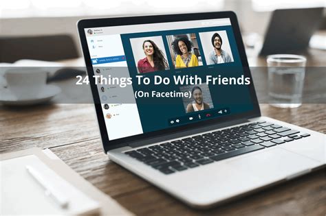 24 Fun Things To Do With Friends Over Facetime Via Liveyourtravel