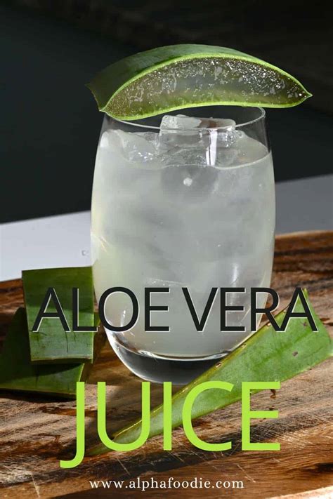 How To Make Aloe Vera Juice Alphafoodie
