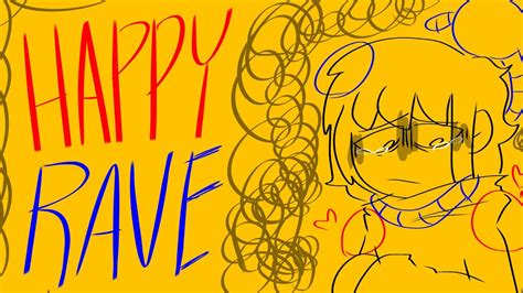 Happy Rave Animation Animatic Vent Youtube