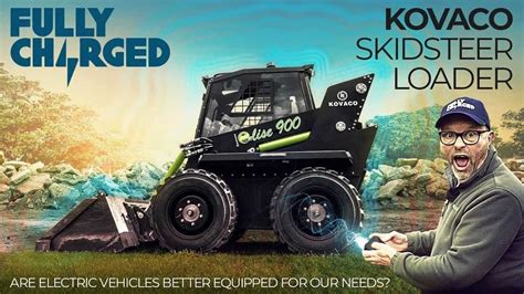 Watch First Electric Skid Steer Loader In Action On Fully Charged