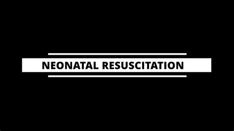 Neonatal Resuscitation Youtube