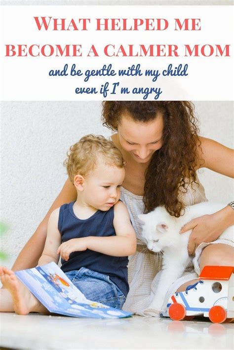 What Helped Me Become A Calmer Mom And Be Gentle With My Child Even If