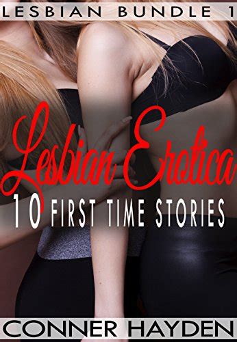 Lesbian Erotica 10 First Time Stories Lesbian Bundle Book 1 Ebook Hayden Conner Amazon