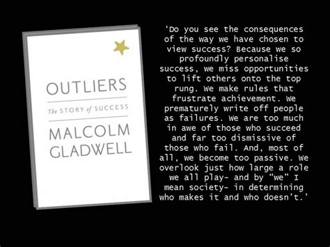 Here is a look at some of the most outstanding quotes from 'outliers' to get you inspired. Outliers (Book review) - Top Woman for God
