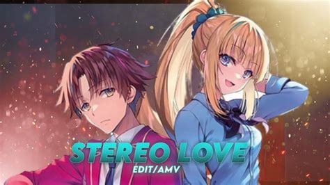 Ayanokoji X Karuizawa Stereo Love Editamv Quick Free Project