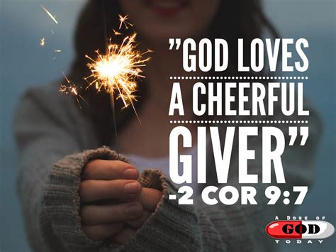 God Loves A Cheerful Giver 2 Cor 9 7 A Dose Of God Today