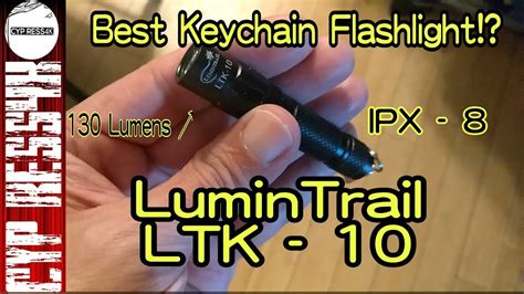 Best Keychain Flashlight Lumintrail Ltk 10 The Review Youtube