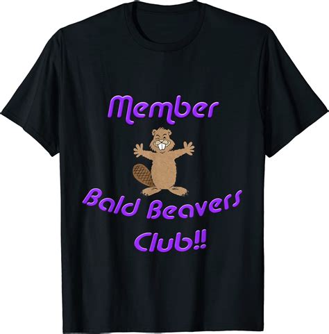 Naughty Beaver Wear Member Bald Beavers Club T Shirt Clothing