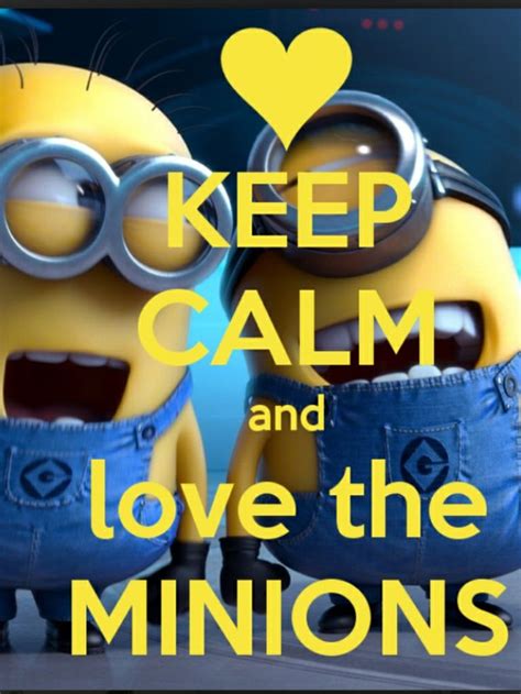 Two Minion Characters With The Words Keep Calm And Love The Minionss