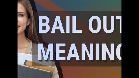 Bail Out Meaning Of Bail Out Youtube