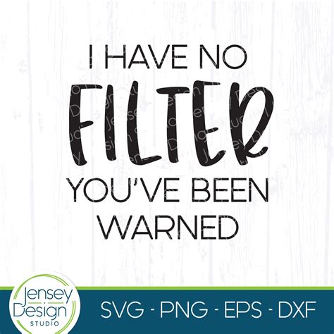 I Have No Filter Svg Sarcastic Swear Mom Quotes Rude Coffee Etsy