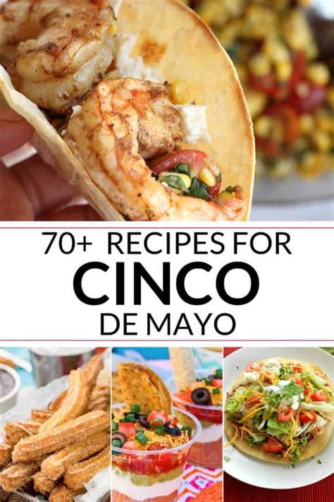 Festive Cinco De Mayo Food 70 Recipes It Is A Keeper