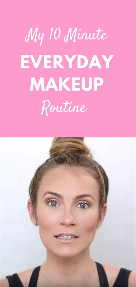 My Everyday Makeup Routine In Under 10 Minutes Perfect Makeup For When