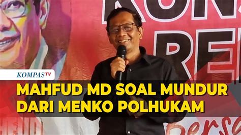 Kata Mahfud MD Soal Desakan Mundur Dari Menko Polhukam Usai Jadi