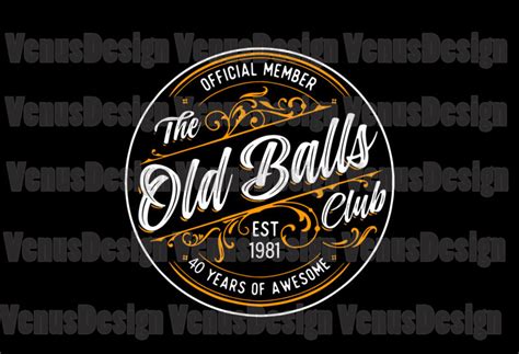 Official Member The Old Balls Club Svg Est 1981 40 Years Of Awesome Svg