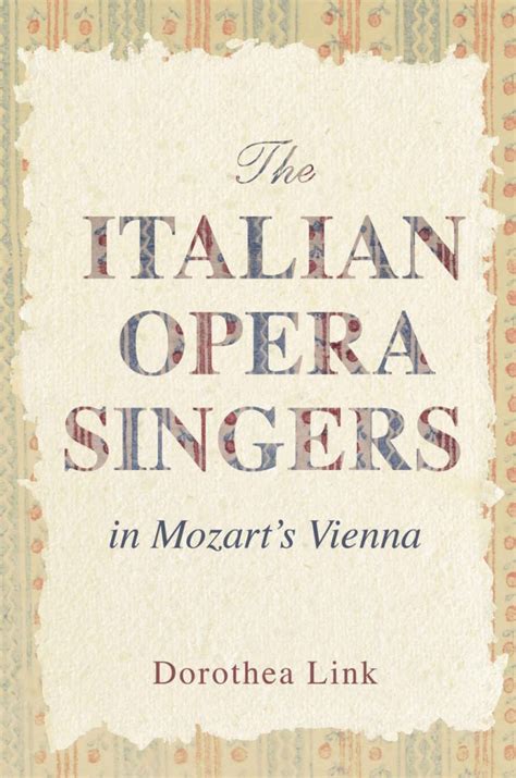 Dorothea Link The Italian Opera Singers In Mozarts Vienna Early