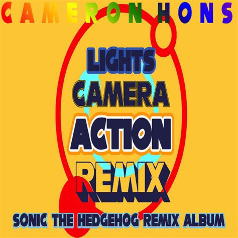 Sonic Lights Camera Action Remix Cameron Hons
