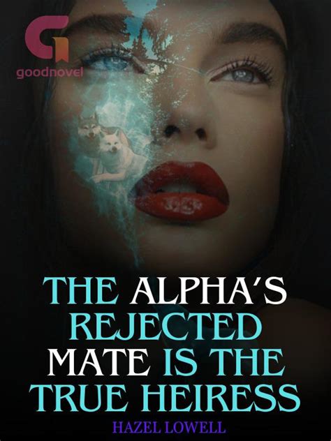 The Alphas Rejected Mate Is The True Heiress Pdf And Novel Online By