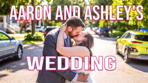 Aaron And Ashleys Wedding Youtube