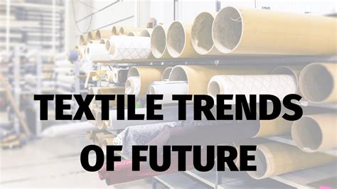 Top 5 Textile Trends Of The Future Youtube
