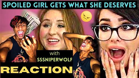 Sssniperwolf Spoiled Girl Gets What She Deserves Reaction Youtube