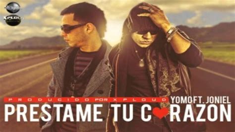 Yomo Ft Joniel Prestame Tu Corazon Official Reggaeton Romantico