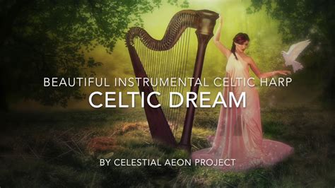 Beautiful Instrumental Celtic Harp Music Celtic Dream Relaxing