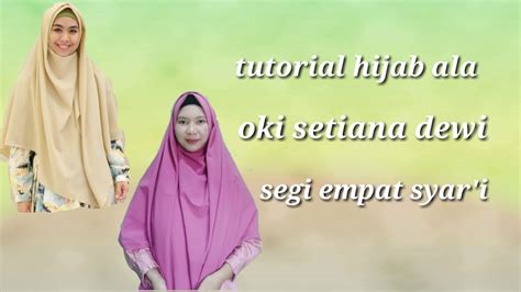 tutorial hijab segi empat ala ustazah oki setiana dewi youtube