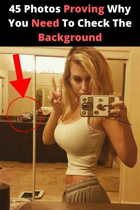 Photos Proving Why You Need To Check The Background Selfie Fail Funny Selfies Hilarious