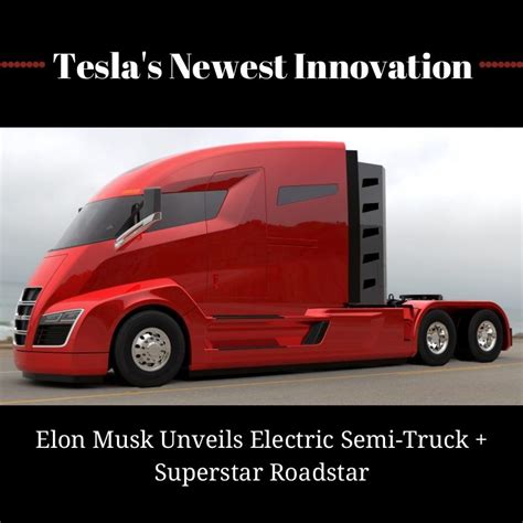 Elon Musk Unveils Electric Tesla Semi Truck Plus New Roadster Tesla