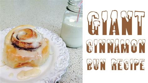 Giant Cinnamon Buns Recipe With Vanilla Icing Youtube