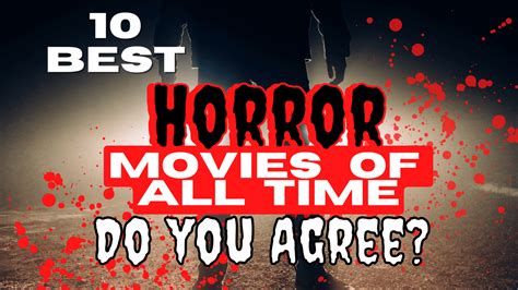 The Ten Best Horror Movies Of All Time Do You Agree The Classic