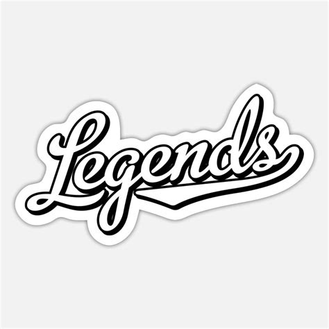 Legends Stickers Unique Designs Spreadshirt