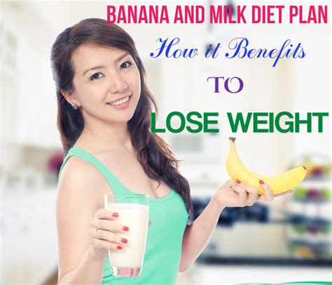 Banana And Milk Diet Plan How It Benefits To Lose Weight Stylish Walks