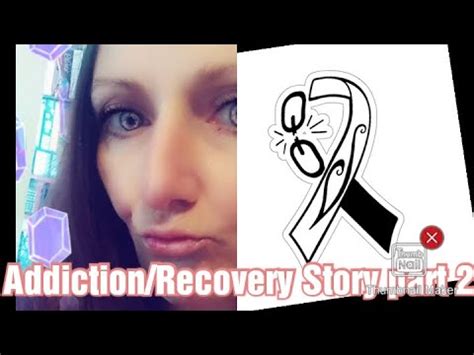 My Addiction Recovery Story Part 2 YouTube