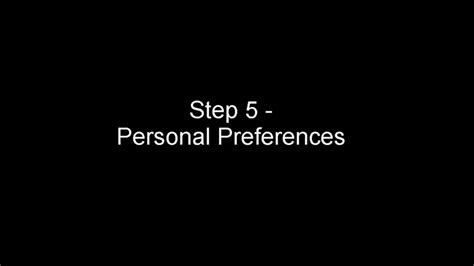 Step 5 Personal Preferences Youtube