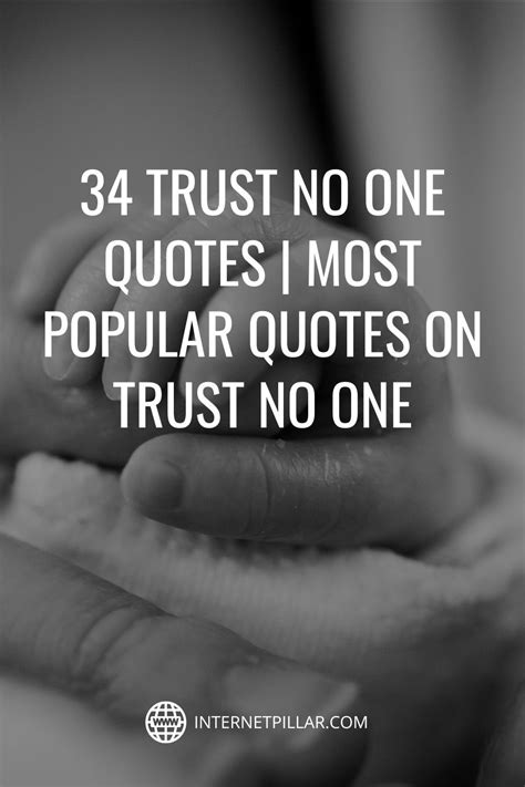 34 Most Popular Trust No One Quotes And Sayings Internet Pillar In