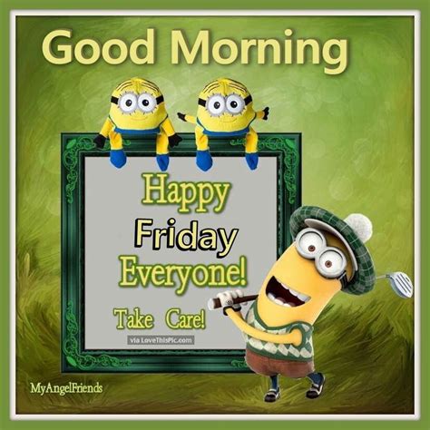 Good Morning Happy Friday Minions Good Morning Happy Friday Good