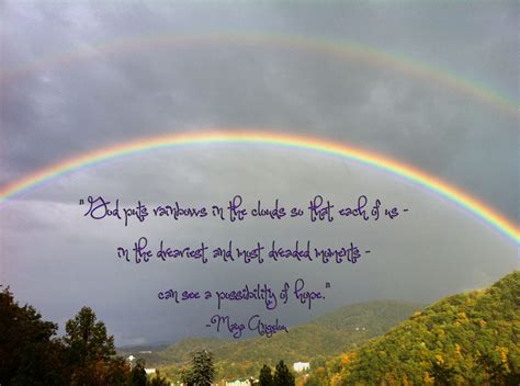 God Puts Rainbows In The Clouds So That Each Of Us In The Dreariest