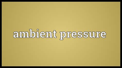 At the back of something: Ambient pressure Meaning - YouTube