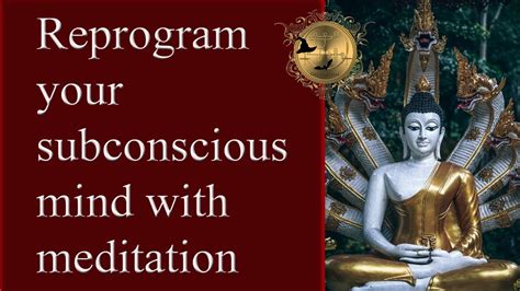 Reprogram Your Subconscious Mind With Meditation And Affirmations Youtube